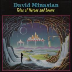 David Minasian : Tales of Heroes and Lovers